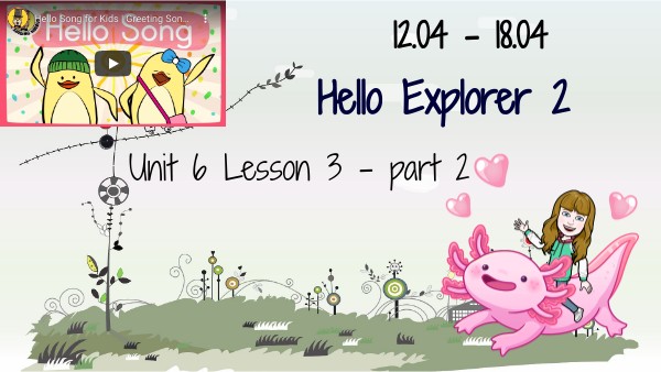 Hello Explorer 2 Unit 6 Lesson 3 part 2
