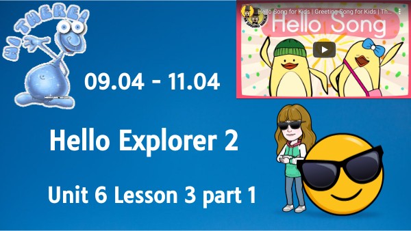 Hello Explorer 2 Unit 6 Lesson 3 part 1