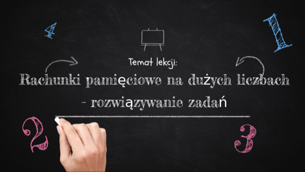 Rachunki na dużych liczbach - klasa 4 copy