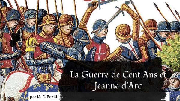 La Guerre de Cent Ans et Jeanne d'Arc
