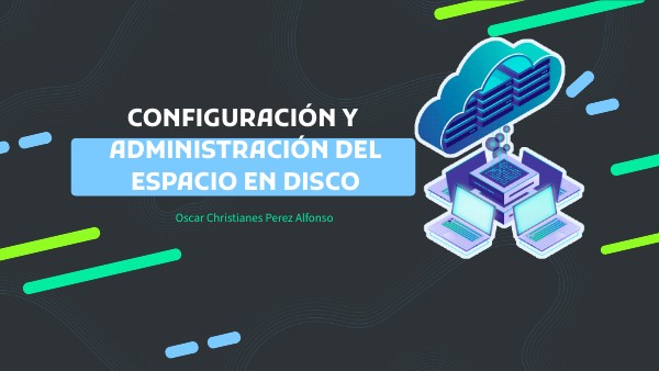 Configuración y administración del espacio en disco