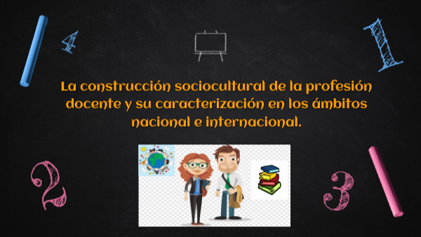 La Construcción Sociocultural De La Profesión Docente