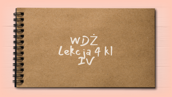 WDŻ kl IV lEKCJA 4