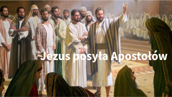 35. Jezus posyła Apostołów
