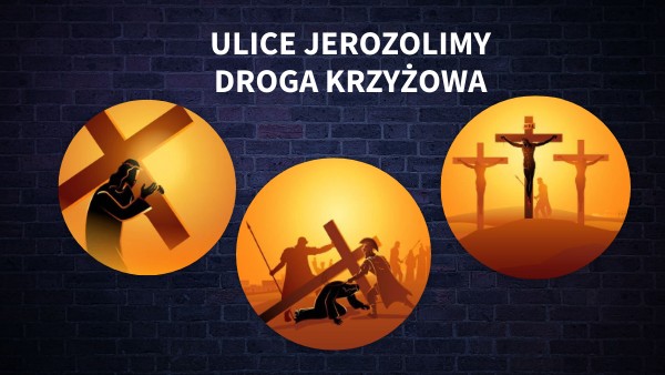 Ulice Jerozolimy - Droga Krzyżowa