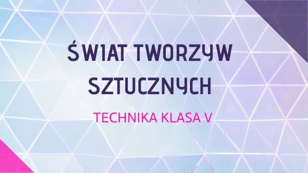 Test Z Techniki Klasa 5 Rozdział 1 tworzywa sztuczne klasa V