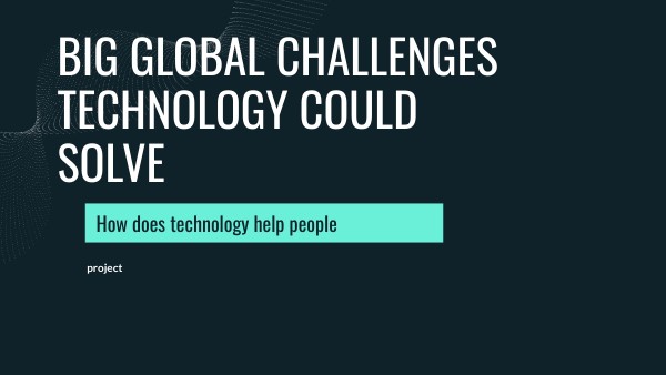 10 big global challenges technology could solve – challenges facing ...