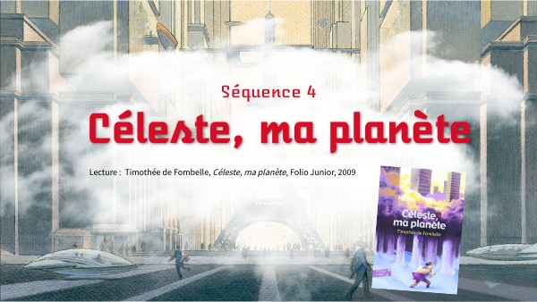 CELESTE, MA PLANETE-séquence