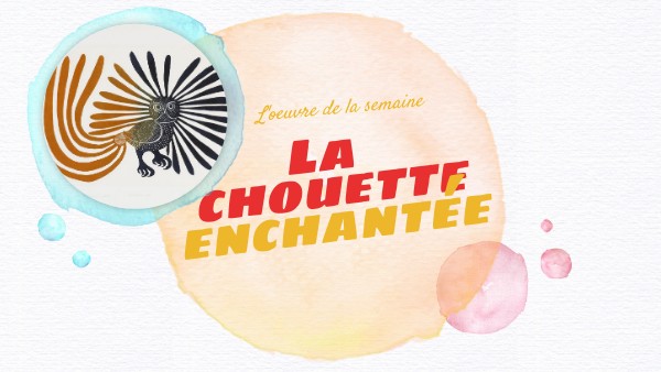 O8 - La chouette enchantée