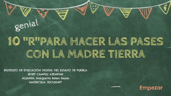 Presentación de las 10 "r" para hacer las pases con la madre tierra