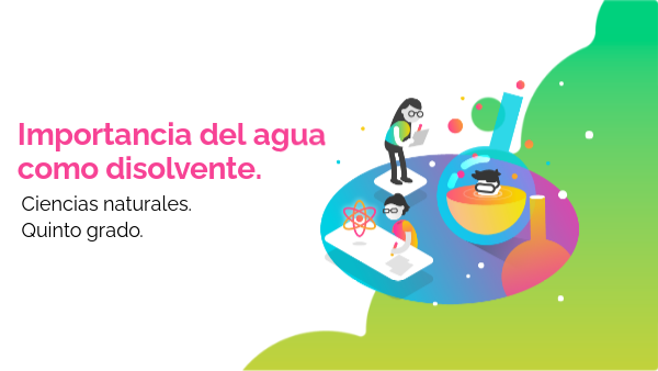 Importancia Del Agua Como Disolvente 5 Grado