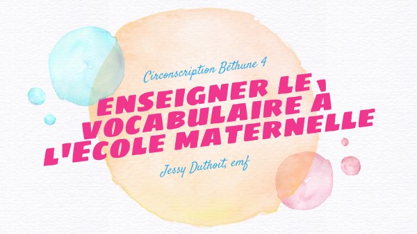Enseigner le vocabulaire à l'école maternelle
