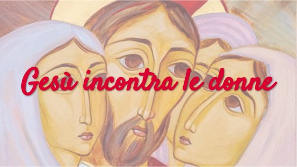 Gesù Incontra Le Donne Di Gerusalemme GESU' INCONTRA LE DONNE