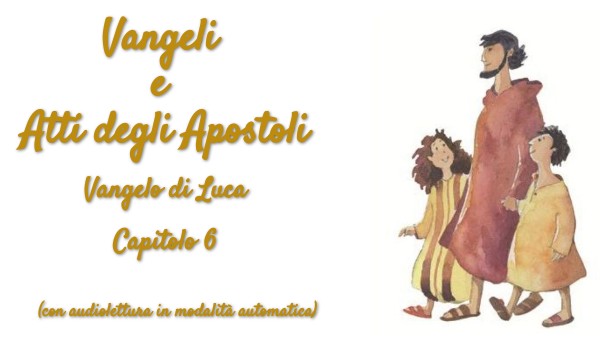 VANGELO DI LUCA - CAPITOLO 6 (con audiolettura automatica)
