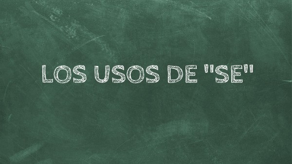 USOS DE "SE"