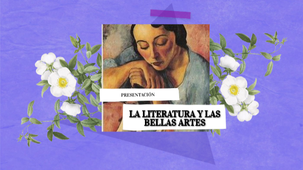 LA LITERATURA Y LAS BELLAS ARTES