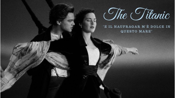Titanic- E il naufragar m'è dolce in questo mare
