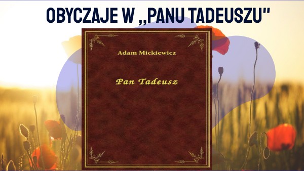 Obyczaje W Panu Tadeuszu Księga 1 Obyczaje w panu tadeuszu