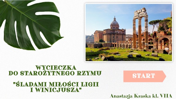 Dzieje Miłości Ligii I Winicjusza Śladami miłości Ligii i Winicjusza