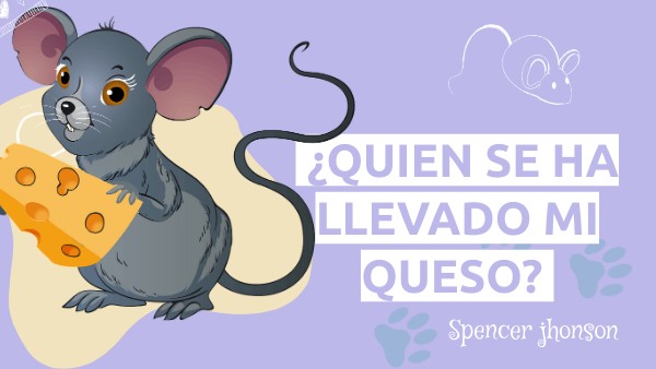 'Quien se ha llevado mi Queso? - Presentación
