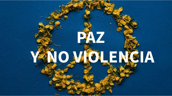 PAZ Y NO VIOLENCIA