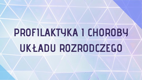 Prezętacja Profilaktyka i choroby układu rozrodczego