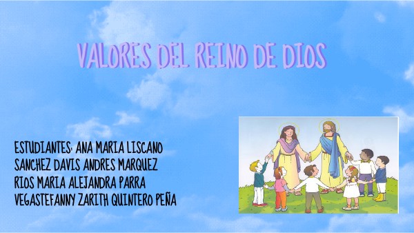 Porque Debemos Vivir Los Valores Del Reino De Dios view.genial.ly