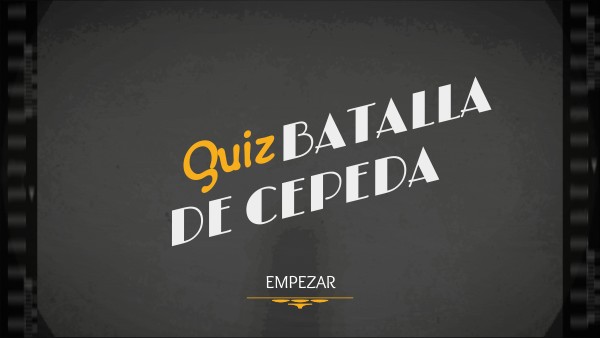 QUIZ BATALLA DE CEPEDA