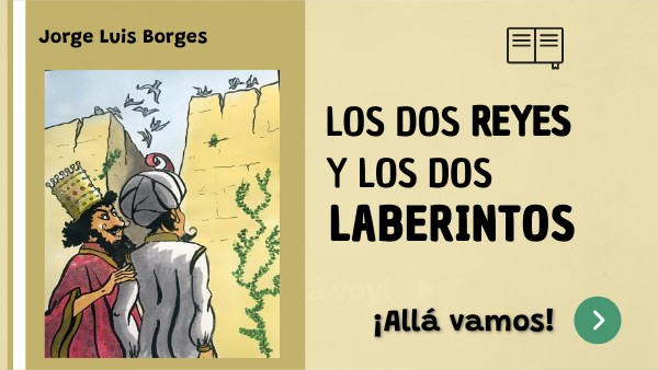 Los dos reyes y los dos laberintos