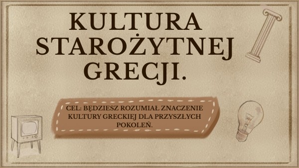 Kultura Starożytnej Grecji Klasa 5 kl. 5 II.5 Kultura starożytnej Grecji