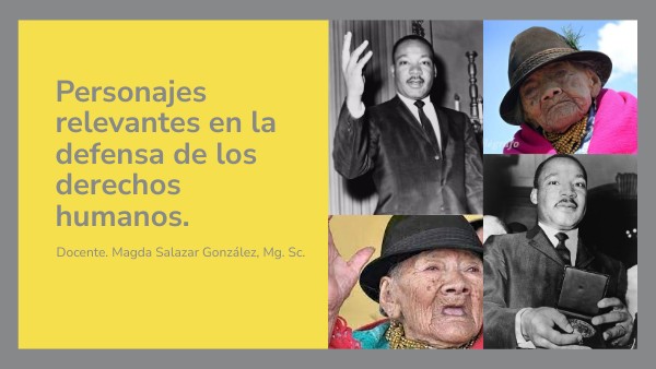 Personajes relevantes en la defensa de los derechos humanos.