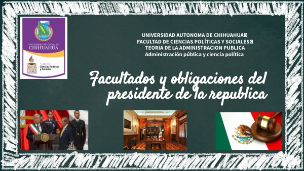 Facultades Y Obligaciones Del Presidente De La República view.genial.ly