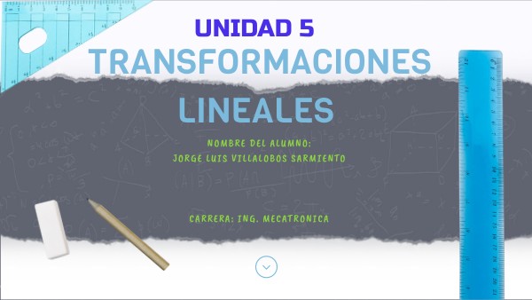 TRANSFORMACIONES LINEALES UNIDAD 5