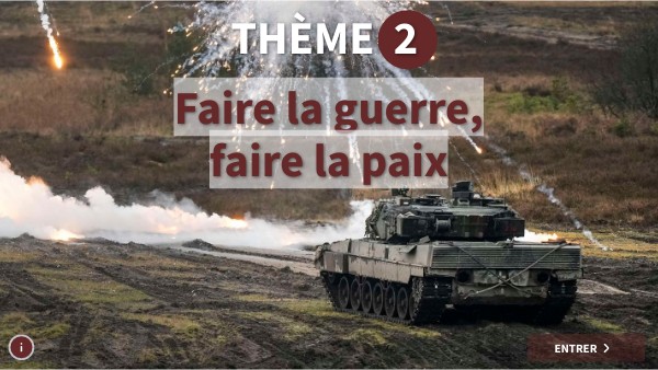 Thème 2 - Faire la guerre, faire la paix