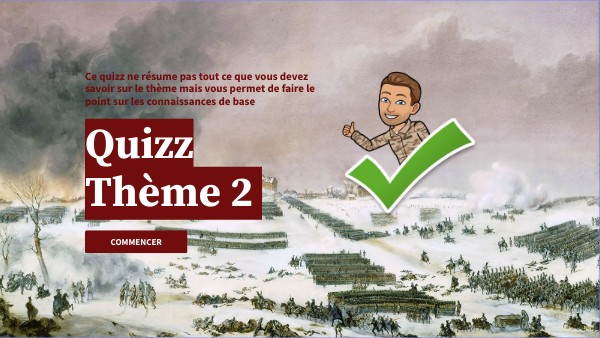 THEME 2 Faire la guerre, faire la paix - QUIZZ
