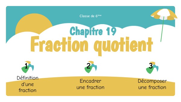 Chapitre 19 : Fraction quotient