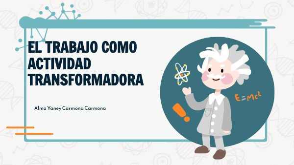 EL TRABAJO COMO ACTIVIDAD TRANSFORMADORA