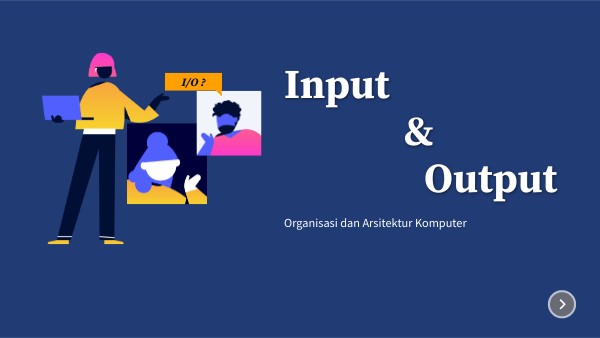 Input Output