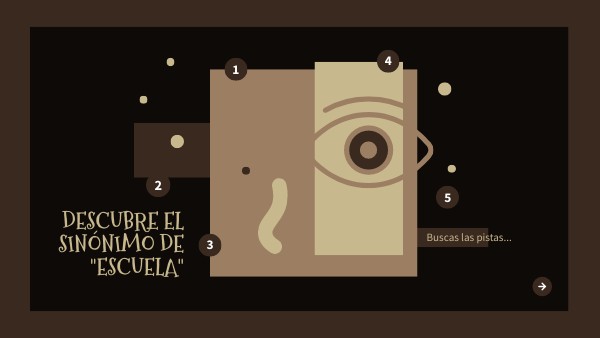 DESCUBRE EL SINÓNIMO DE "Escuela"