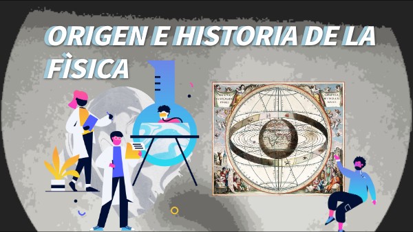 ORIGEN E HISTORIA DE LA FÌSICA