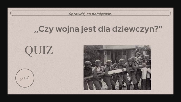 ,,Czy wojna jest dla dziewczyn?"