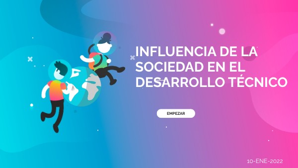 INFLUENCIA DE LA SOCIEDAD EN EL DESARROLLO TECNICO