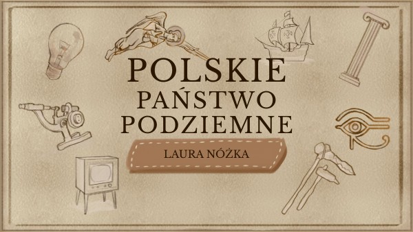 Polskie Państwo Podziemne Klasa 8 Polskie Państwo Podziemne