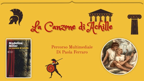Percorso multimediale - La Canzone di Achille