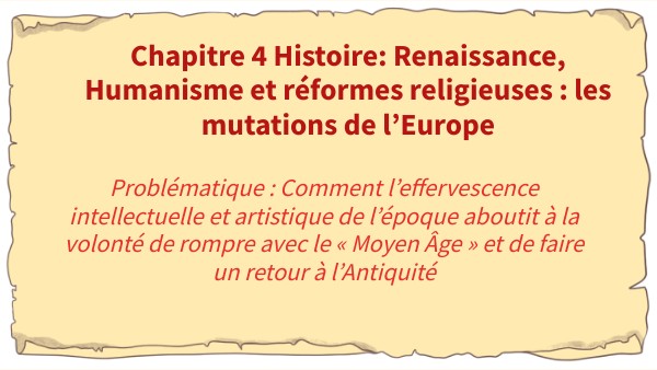 Chapitre 4 Histoire: Renaissance, Humanisme et réformes religieuses