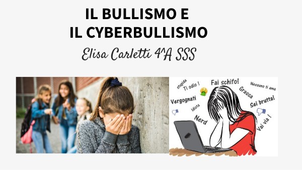 Bullismo & Cyberbullismo ED. CIVICA Elisa Carletti 4^A