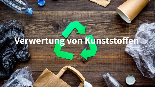 Vor Und Nachteile Von Kunststoffen Verwertung von Kunststoffen