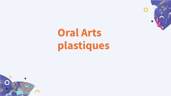 Oral Arts plastiques