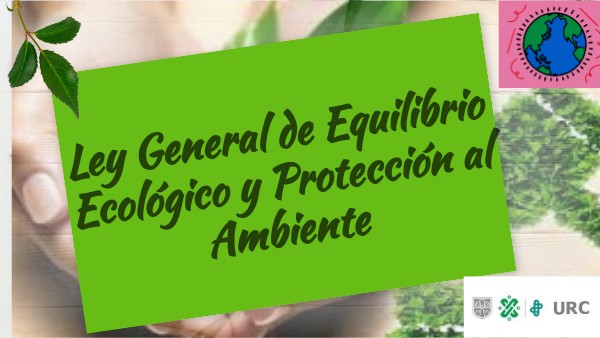 Ley general del equilibrio ecológico y protección al ambiente
