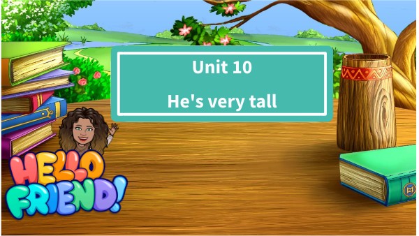 unit 10 He's tall